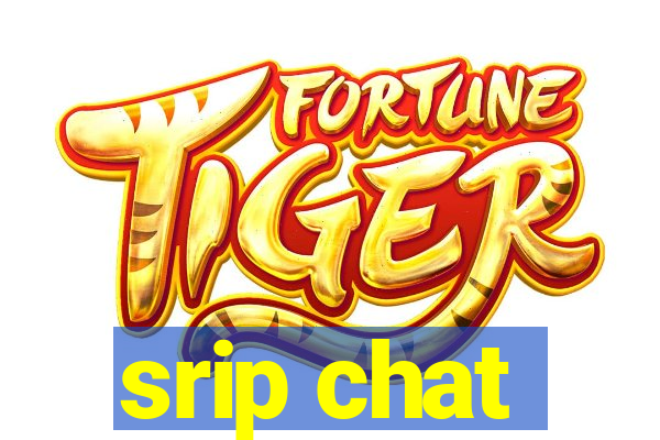 srip chat